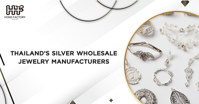 Discovering Thailand’s Silver Wholesale Jewelry Manufacturers